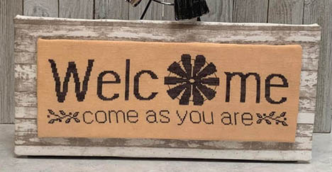 Farmhouse Welcome - Come As Your Are