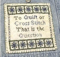 To Quilt Or Cross Stitch