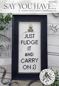 Say You Have...A cross-stitchers confession