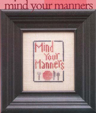 Mothers Wisdom - Mind Your Manners              