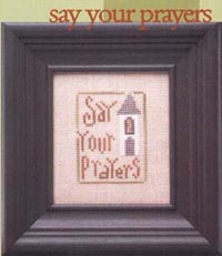 Mothers Wisdom - Say Your Prayers